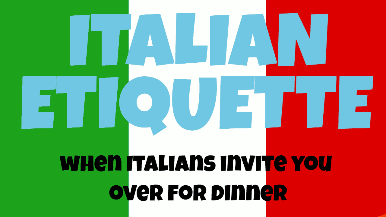 ITALIAN ETIQUETTE – What to do when Italians invite you to dinner ...