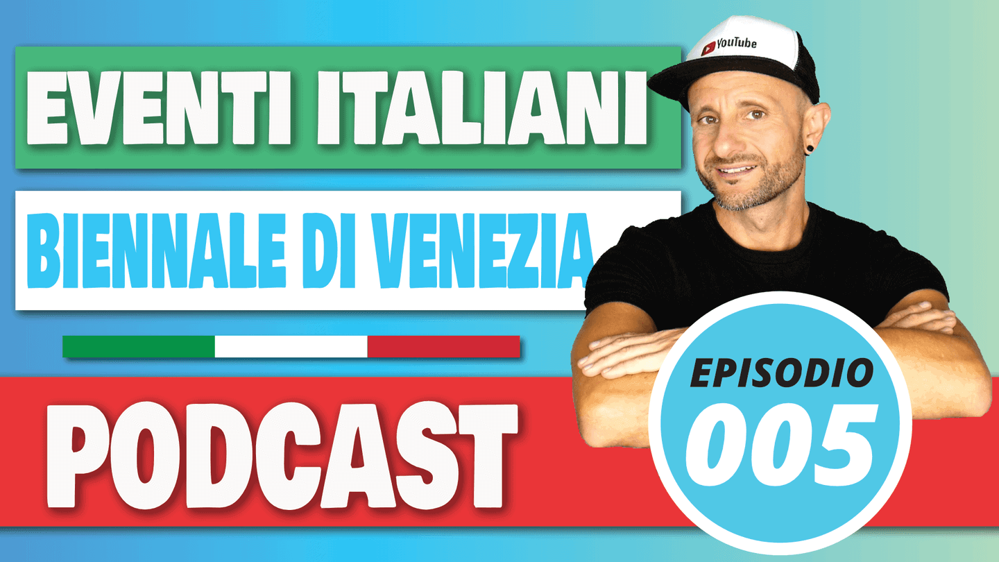 “La Biennale di Venezia” [Podcast 5] Italy Made Easy